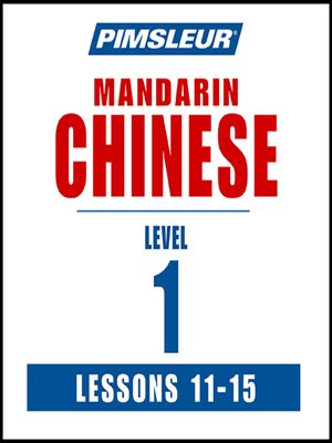 cover image of Pimsleur Chinese (Mandarin) Level 1 Lessons 11-15 MP3